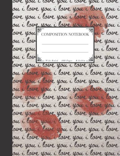 I Love You Kisses Composition Notebook: Hot Pink Kisses Dark Feminine, Lipstick, Love Letter, Aesthetic, Fancy, Coquette, Romantic Notebook - Wide ... Journal for Students, Teens, Adults.