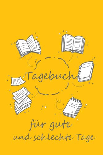 Tagebuch für gute und schlechte Tage: Das perfekte Tagebuch für alle Launen und Lebenslagen-notizbuch a5 liniert 110 seiten