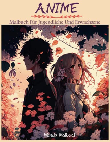 Anime Malbuch Für Jugendliche Und Erwachsene: Entzückende japanische Anime-Manga-Malvorlagen. Mit Kawaii Anime Girls und hübschen Jungs, die ... ... zum Ausmalen mit Schalter Farben Testseiten )