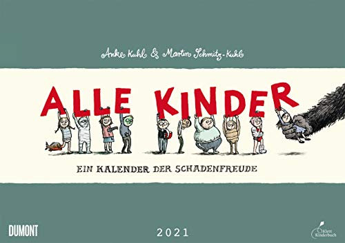 Alle Kinder - Kalender 2021 - DuMont-Verlag - Kalender der Schadenfreude - Wandkalender - 41,8 cm x 30 cm