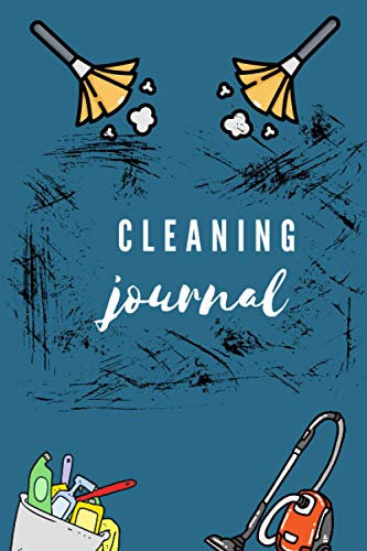 Cleaning Journal: Let Us Do The Dirty Work And Clean It Up Together!: Daily Cleaning Log Book For Family - Buy your copy now, organize household task better and get started with Stress-Free cleaning