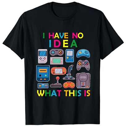 I Have No Idea What This Is Video Games Tenue des années 70, 80, 90 T-Shirt