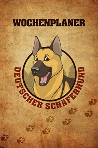 Wochenplaner Deutscher Schäferhund: 6x9 jahresunabhängiger Kalender zum selbst Ausfüllen, Ideal als Terminplaner für Hundeliebhaber und Hundetrainer, ... Aufgaben strukturiert planen und aufschreiben