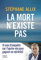 La mort n'existe pas: L'enquête best-seller de 2024 sur l'après-vie pour gagner en sérénité face à la mort