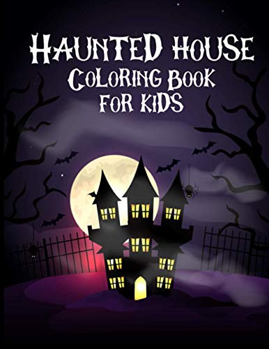 Haunted House Coloring Book for Kids: 35 Halloween Themed coloring pages for toddlers and kids (Halloween Books for Kids) Kids Halloween Fun Workbook Awesome Gifts for the best holiday Halloween
