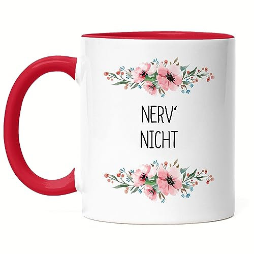 Hey!Print Nerv mich nicht Tasse Rot lustig sarkastisch humorvoll Tasse mit Blumen Motiv Geschenk