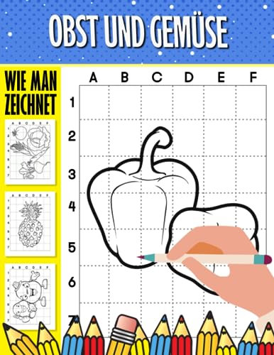 Wie man Obst und Gemüse zeichnet: Sammlung vieler grüner Zutaten mit 30 einfachen und grundlegenden Zeichen-Seiten zum Zeichnen lernen | Geschenke für ... und weitere Altersgruppen an besonderen Tagen