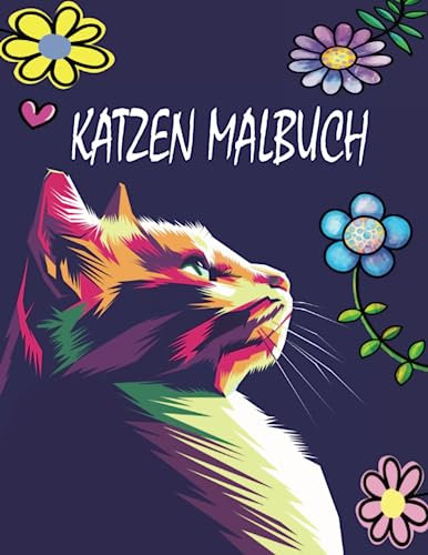 Katzen Malbuch: Lustige, süße und einzigartige Malvorlagen verschiedener Katzen für alle Altersgruppen. Geschenk für Katzenliebhaber für Erwachsene und Kinder.