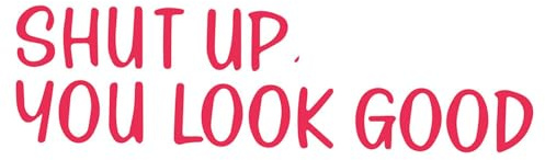 Lustiger Wandaufkleber ShutUp You Look Good Zitat Spiegel Aufkleber Inspirierende Spiegel ShutUp Badezimmer Aufkleber Wandbild Wanddekoration Neuheit Badezimmer Schild Schriftzug Wandaufkleber
