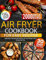 Air Fryer Cookbook for Easy Recipes: 2000 Days of Simple and Delicious Air Fryer Recipes with a 30-day Meal Plan