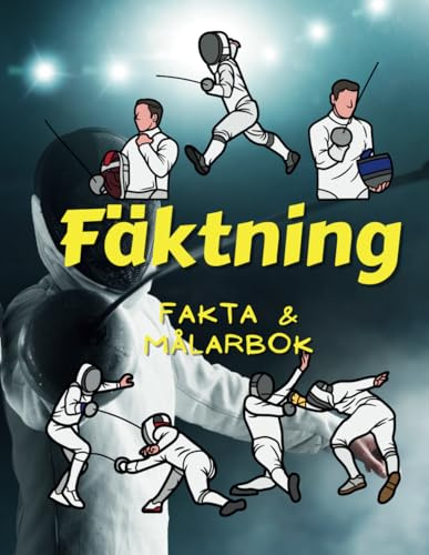 Fäktning Fakta och Målarbok: för barn i åldrarna 2 till 12 år