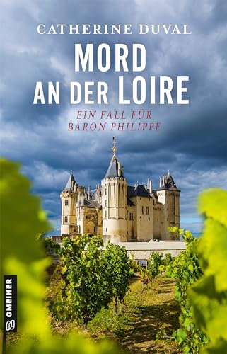 Mord an der Loire: Ein Fall für Baron Philippe (Privatdetektiv Philippe du Pléssis 1)