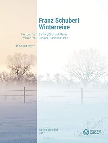 Franz Schubert: Winterreise - Fassung für Bariton, Chor und Klavier (EB 8917)