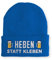 tshirtladen Beanie Mütze Heben statt kleben Statement Wintermütze, Farbe: Blau