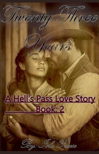 Twenty Three Years (A Hell's Pass Love Story, Band 2)