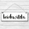 Heidewitzka - Dekoschild Türschild Wandschild Holz Deko Schild 10x30cm Holzdeko Holzbild Deko Schild Geschenk Mitbringsel Geburtstag Hochzeit Weihnachten