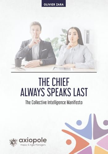 The Chief Always Speaks Last: The Collective Intelligence Manifesto