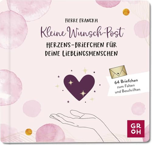 Kleine Wunsch-Post: Herzens-Briefchen für deine Lieblingsmenschen: 64 kleine Briefe zum Falten und Beschriften. Mit Stickerbogen