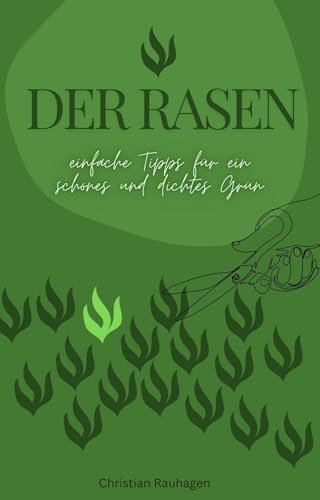 Der Rasen: einfache Tipps für ein schönes und dichtes Grün