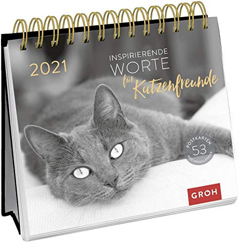 Inspirierende Worte für Katzenfreunde 2021: Postkarten-Kalender mit Wochenkalendarium zum Aufstellen