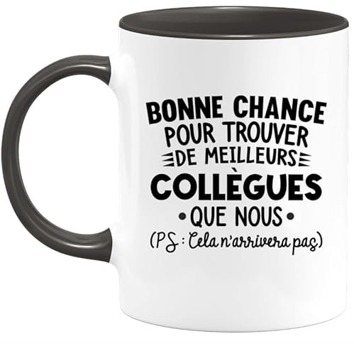 quotedazur - Mug Personnalisé Humour Départ Collègue - Bonne Chance Pour Trouver De Meilleurs Collègues Que Nous - Cadeau Noël Original Drôle Tasse Pot De Départ - Noir/Céramique