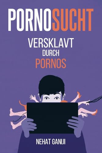 Pornosucht: Versklavt durch Pornos