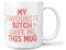 TeHe Gifts - My Favourite Bitch Gave Me This Funny Novelty 10oz Gift Mug