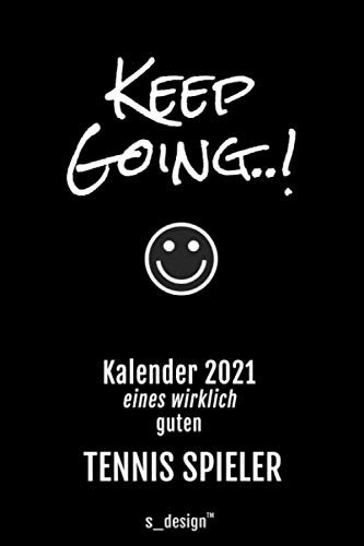 Kalender 2021 für Tennis Spieler / Tennis-Spieler: Wochenplaner / Tagebuch / Journal für das ganze Jahr: Platz für Notizen, Planung / Planungen / Planer, Erinnerungen und Sprüche
