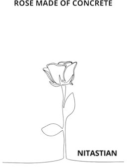 ROSE MADE OF CONCRETE - NITASTIAN: ESTATE POETRY LOVE POETRY NOSTALGIC POETRY MOTIVATIONAL POETRY