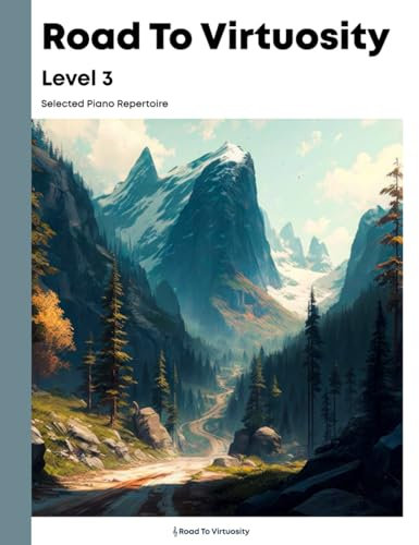 Road To Virtuosity - Level 3 - Selected Piano Repertoire