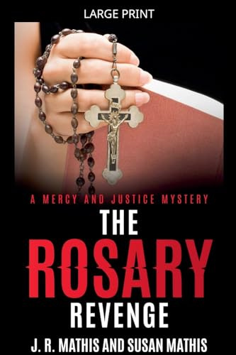 The Rosary Revenge (The Mercy and Justice Mysteries, Band 12)