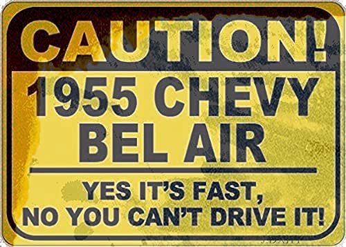 Vintage Blechschild Neuheit 1955 Chevy Bel Air Caution ItFast Caution E Plakette Schild für Zuhause Höhle Garage Bar Country Poster Club Wanddekoration Metallschild 20,3 x 30,5 cm