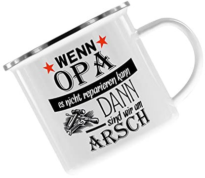 Crealuxe Emaille Tasse Wenn Opa es nicht reparieren kann, dann sind wir am Arsch - Kaffeetasse mit Motiv, Campingtasse, bedruckte Emailletasse mit Wunschtext
