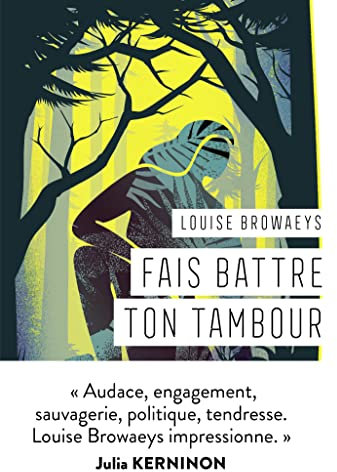 Fais battre ton tambour: Louise Browaeys impressionne. Julia Kerninon