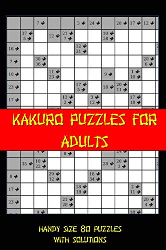 Kakuro Puzzles For Adults: Cross Sums ~ Various Levels ~ 80 Full Page Grids - Solutions ~ Cheat Sheet - Handy Size