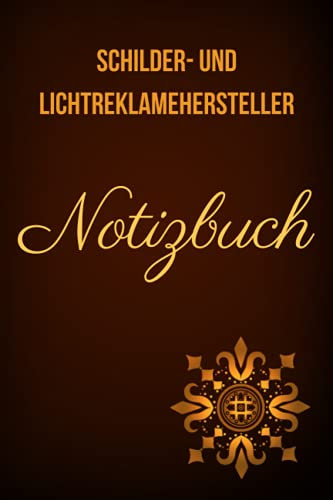 Schilder- und Lichtreklamehersteller:Notizbuch für meinen Handwerksberuf,Ideal geeignet als Notizheft,Skizzenbuch,Tagebuch,Terminkalender: Perfektes ... Arbeitskollegen,Freunde und alle Handwerker