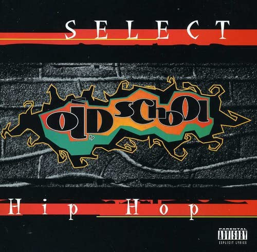 SELECT OLD SCHOOL HIP HOP