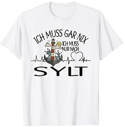 ich muss nur nach SYLT T-Shirt