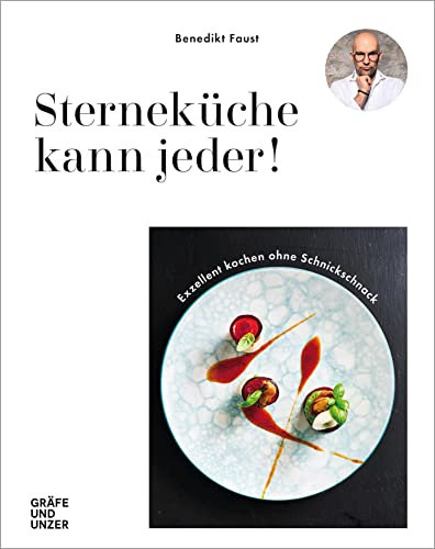 Sterneküche kann jeder!: Exzellent Kochen ohne Schnickschnack (Spitzenköch*innen)