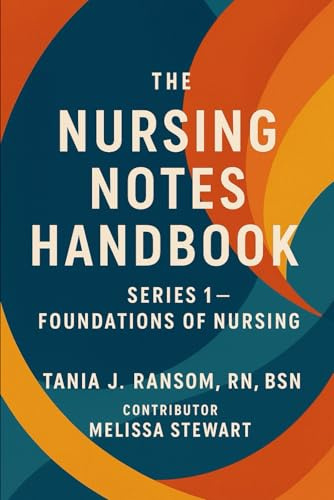 The Nursing Notes Handbook: Series 1: Foundations of Nursing.