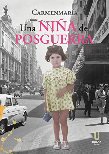Una niña de posguerra (Spanish Edition)