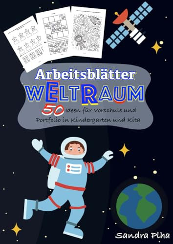 KitaFix-Kreativ: Arbeitsblätter Weltraum (50 Ideen für Vorschule und Portfolio in Kindergarten und Kita) Amazon Edition: Vorlagen zum Kopieren für Kinder ab 4 Jahren.