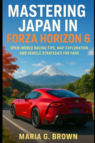 Mastering Japan in Forza Horizon 6: Open-World Racing Tips, Map Exploration, and Vehicle Strategies for Fans