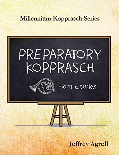 Preparatory Kopprasch: Horn Etudes (Millenium Kopprasch Series) (English Edition)