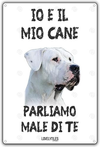 Cartello attenti al Cane IO E IL MIO CANE PARLIAMO MALE DI TE – 20 x 30 Tutte Le Razze Targa insegna (PVC, Dogo Argentino)