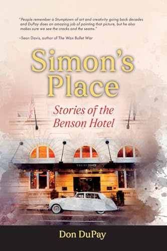 Simon's Place: Stories of the Benson Hotel