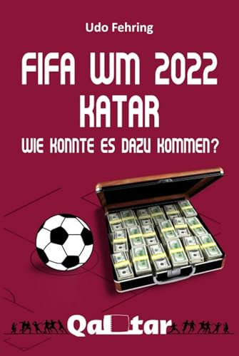 FIFA WM 2022 Katar - Wie konnte es dazu kommen?