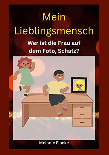 Mein Lieblingsmensch: Wer ist die Frau auf dem Foto, Schatz? (Business Akademie 2)