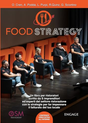 FOOD STRATEGY: Un libro per ristoratori scritto da 5 imprenditori ed esperti del settore ristorazione con le strategie per far impennare il fatturato del tuo ristorante e locale