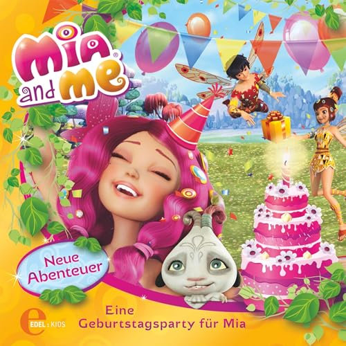 Eine Geburtstagsparty für Mia. Das Original-Hörspiel zum Buch: Mia and Me 3